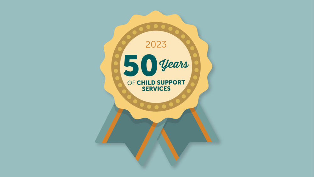 Honoring 50 years of the child support program in